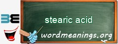 WordMeaning blackboard for stearic acid